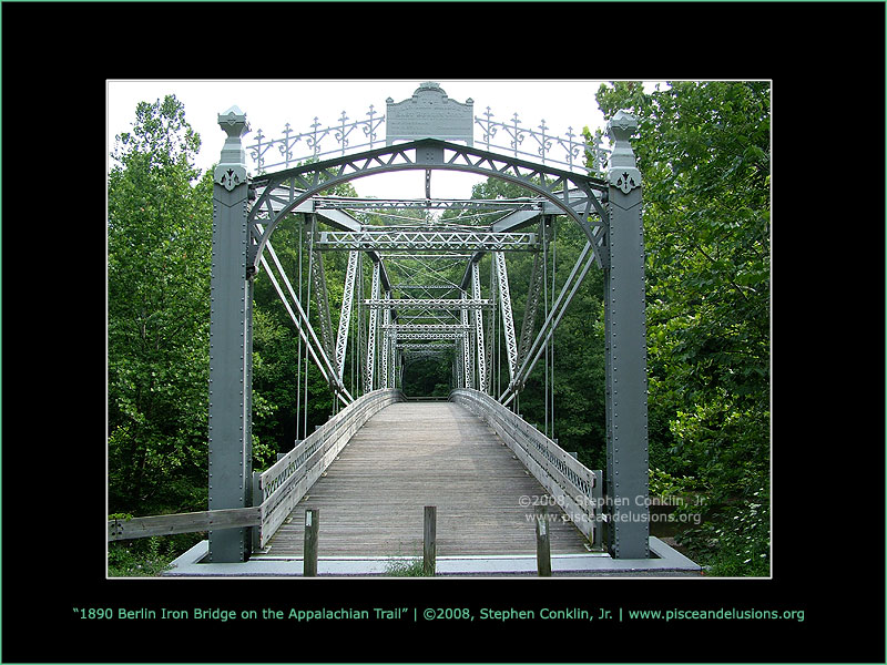 1890 Berlin Iron Bridge on the Appalachian Trail near Lickdale 1890 Berlin Iron Bridge on the Appalachian Trail near Lickdale