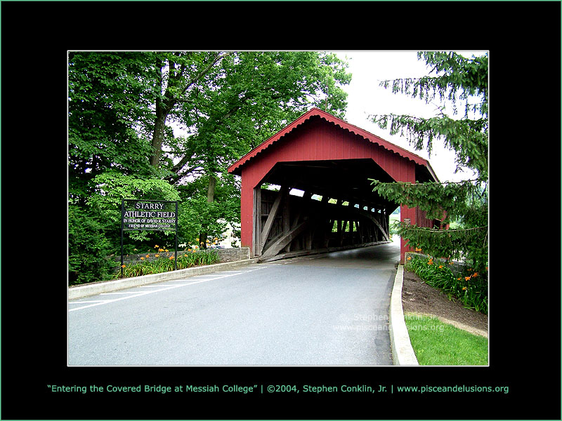 Entering the Covered Bridge at Messiah College Entering the Covered Bridge at Messiah College