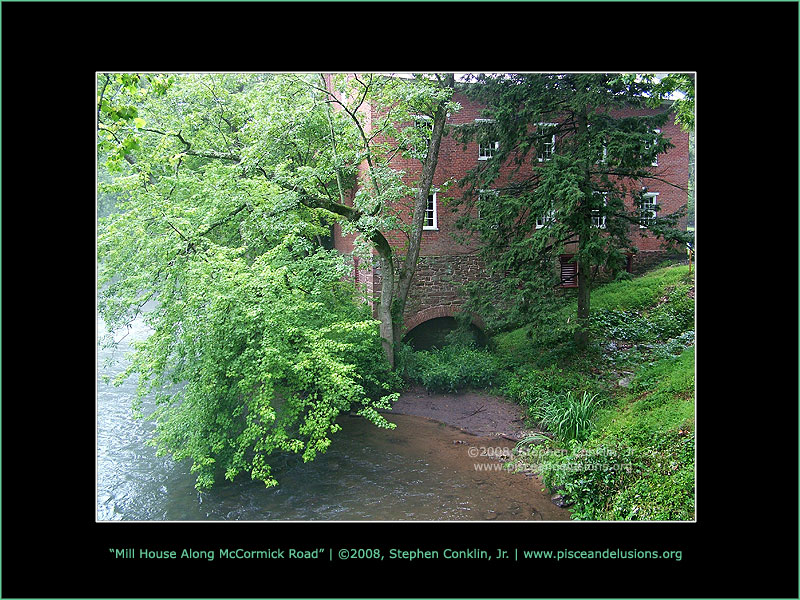 Mill House Along McCormick Road Mill House Along McCormick Road