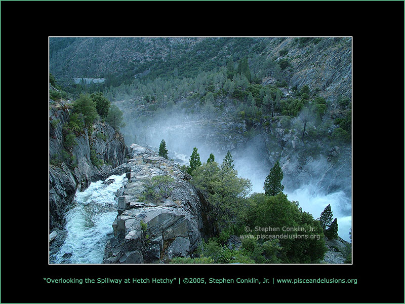 Overlooking the Spillway at Hetch Hetchy