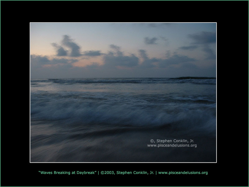 Waves Breaking at Daybreak Waves Breaking at Daybreak